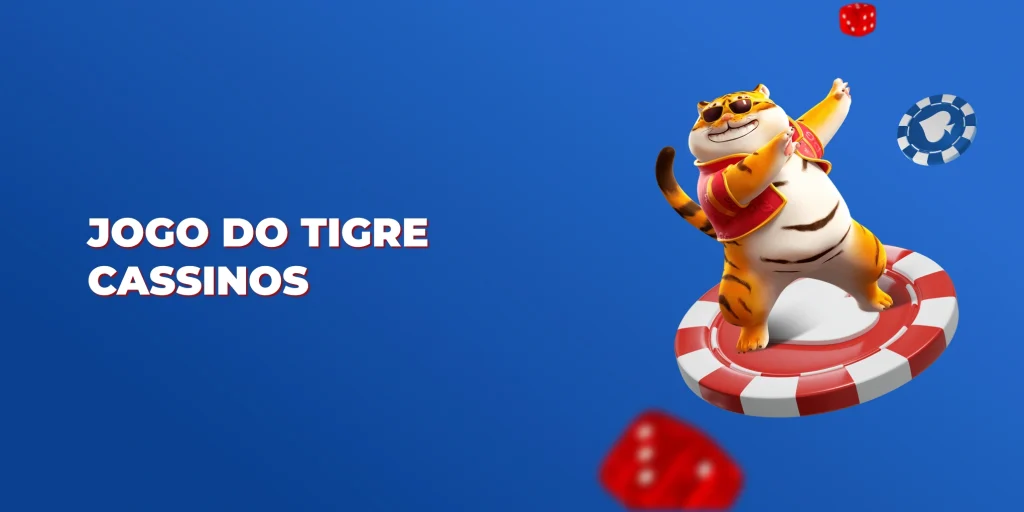 jogo do tigre cassinos